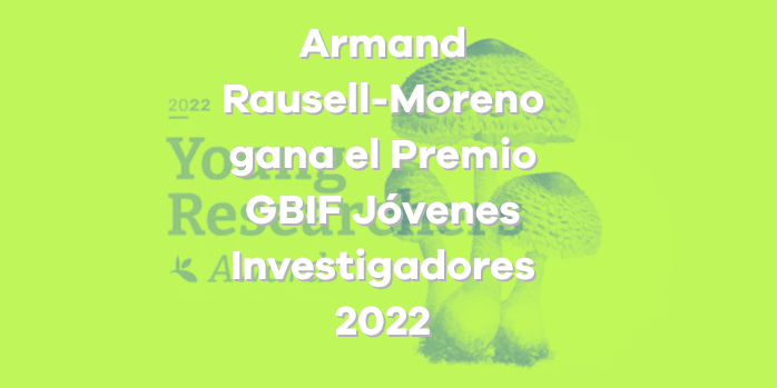Armand Rausell-Moreno gana el Premio GBIF Jóvenes Investigadores 2022