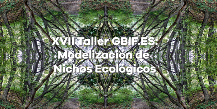 XVII Taller GBIF.ES de Modelización de Nichos Ecológicos